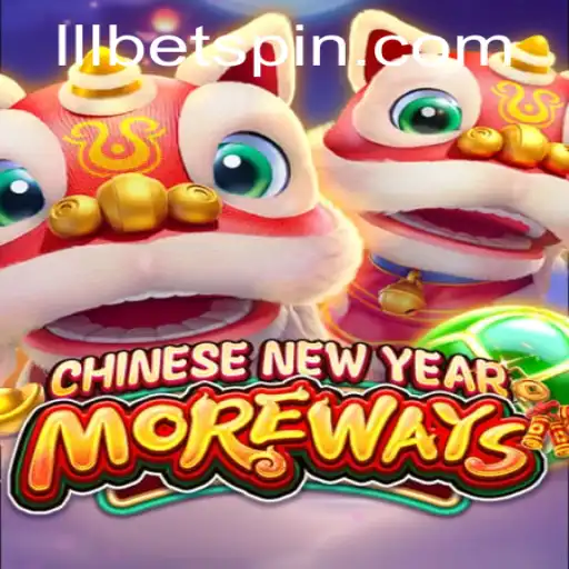 CHINESENEWYEARMOREWAYS: An Immersive Gaming Experience with LLLBET
